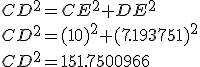 CD^2=CE^2+DE^2\\CD^2=(10)^2+(7.193751)^2\\CD^2=151.7500966